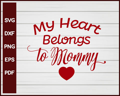 My Heart Belongs To Mommy Valentine svg