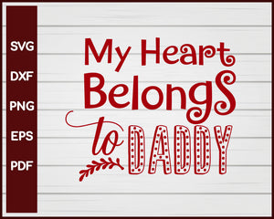 My Heart Belongs to Daddy Valentine svg