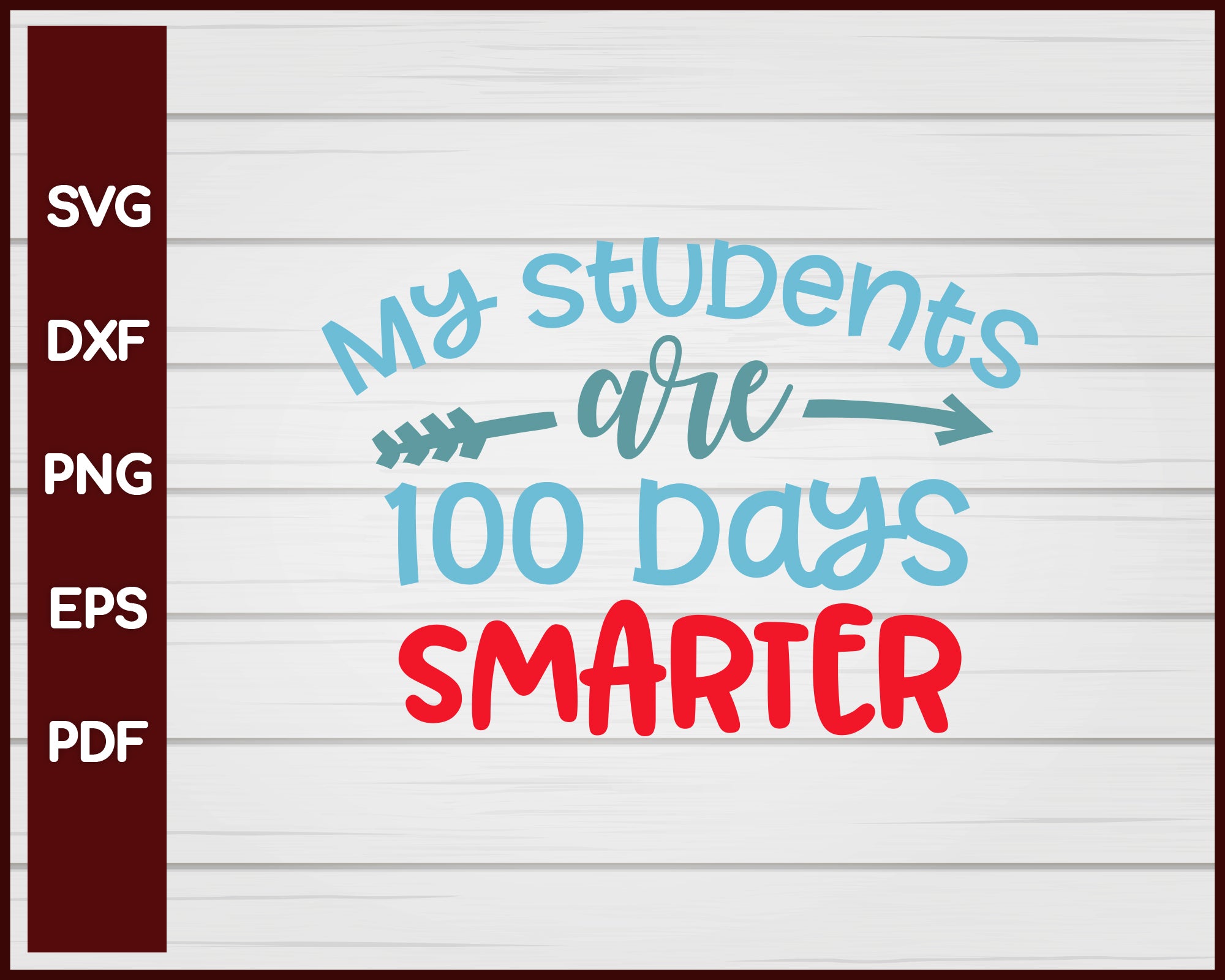 My Students are 100 days Smarter School svg