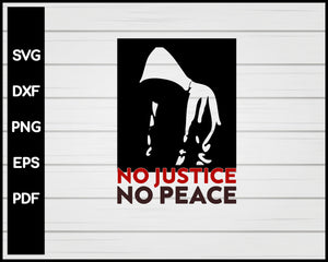 No Justice No Peace Black Lives Matter Cut File For Cricut Silhouette svg png Printable Files