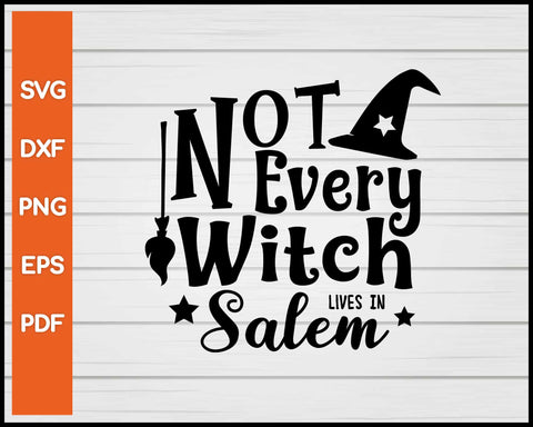 Not Every Witch Lives In Salem Halloween svg