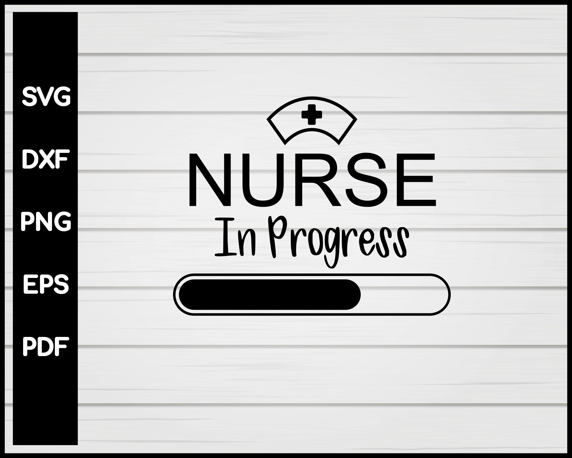 Nurse In Progress svg Cut File For Cricut Silhouette eps png dxf Printable Files