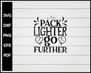 Pack Lighter Go Further svg Cut File For Cricut Silhouette eps png dxf Printable Files
