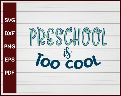 Preschool is Too Cool School svg