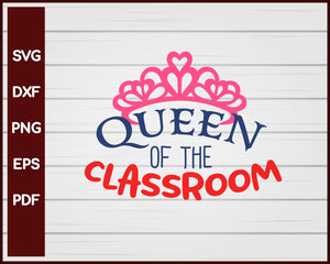 Queen of the Classroom School svg