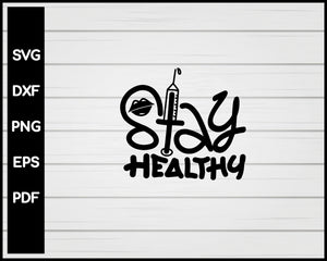 Stay Healthy Nurse svg Cut File For Cricut Silhouette eps png dxf Printable Files