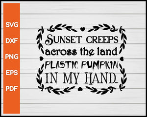 Sunset Creeps Across The Land Plastic Pumpkin In My Hand Halloween svg