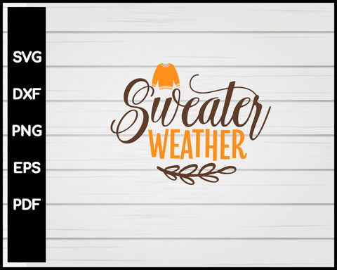 Sweater Weather Thanksgiving svg