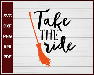 Take the Ride Halloween T-shirt Design svg