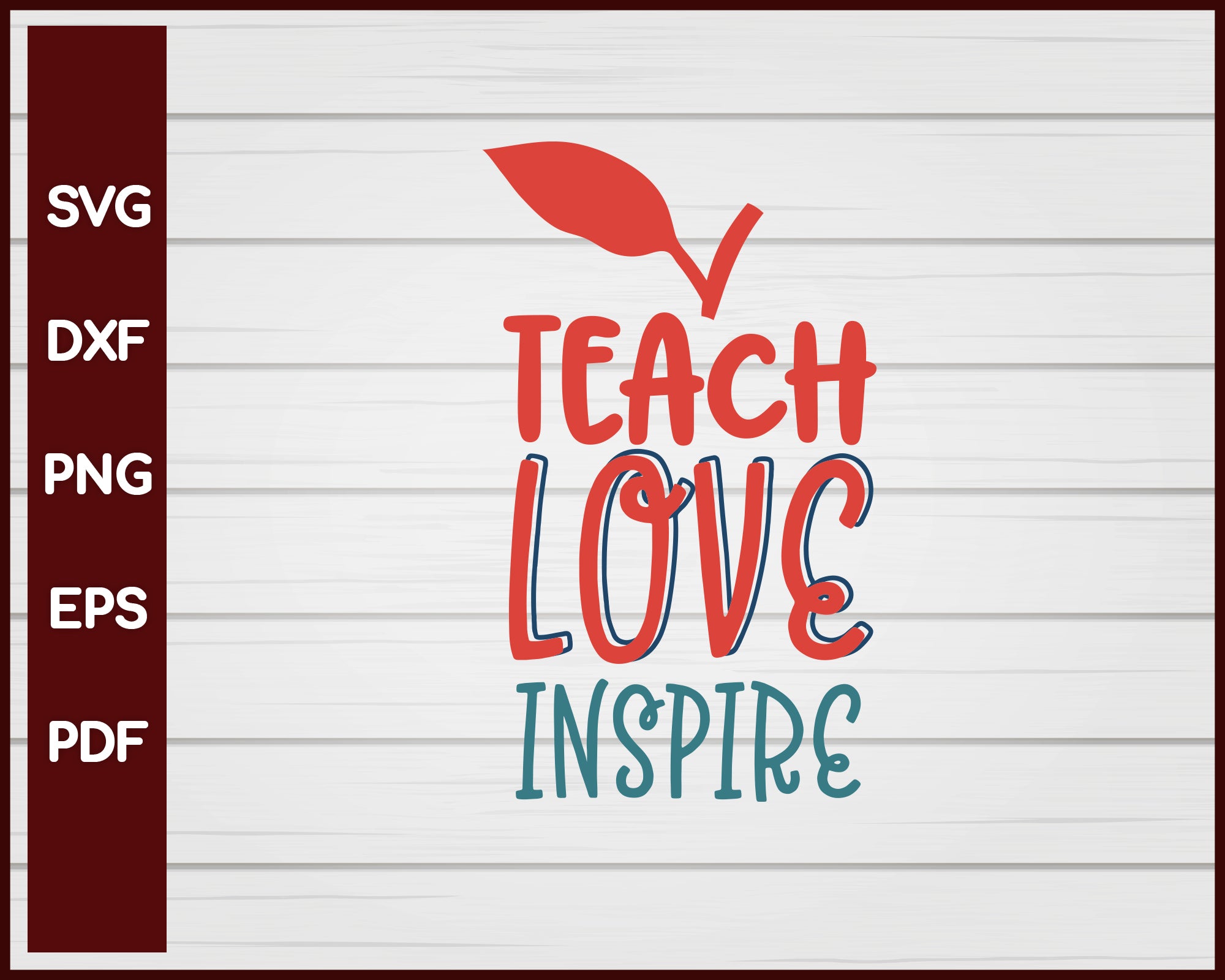 Teach Love Inspire School svg