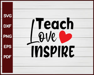 Teach Love Inspre School svg