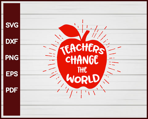 Teachers Change The World School svg