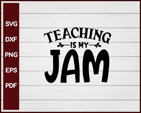Teaching Is My Jam School svg