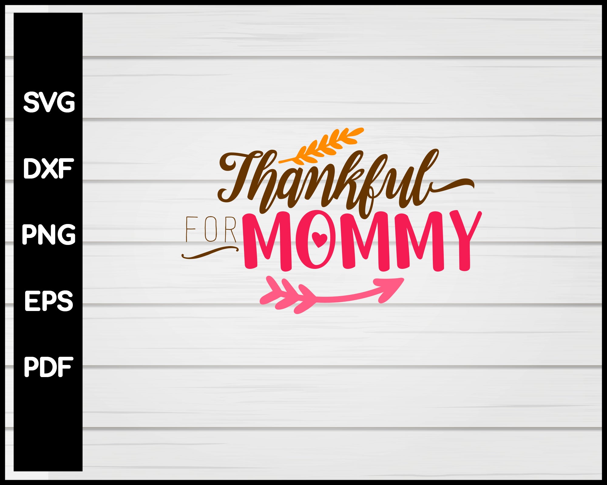 Thankful For Mommy Thanksgiving svg