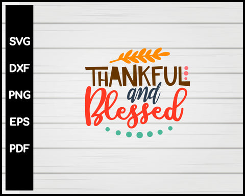 Thankful and Blessed Thanksgiving svg