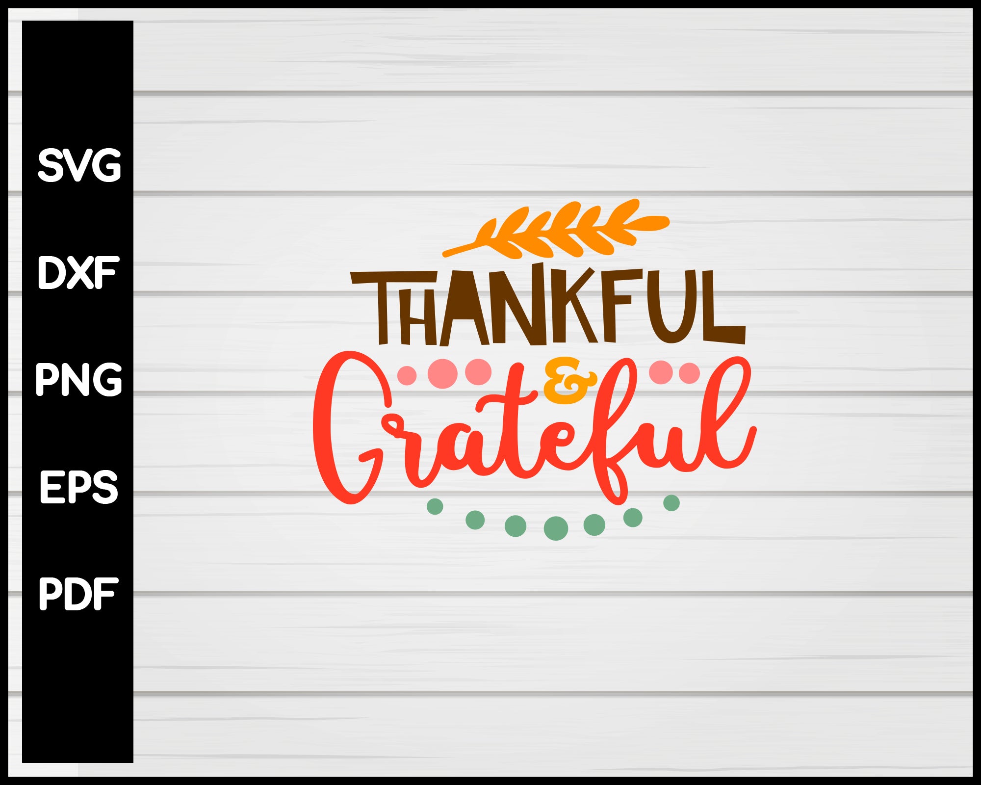 Thankful and Grateful Thanksgiving svg
