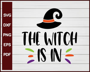 The Witch Is In Halloween T-shirt Design svg