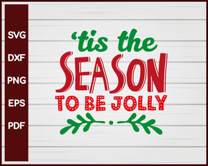 Tis The Season To Be Jolly Christmas svg