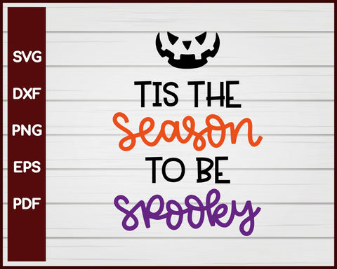 Tis the Season to be Spooky Halloween T-shirt Design svg