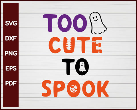 Too Cute to Spook Halloween T-shirt Design svg