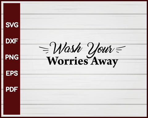 Wash Your Worries Away svg