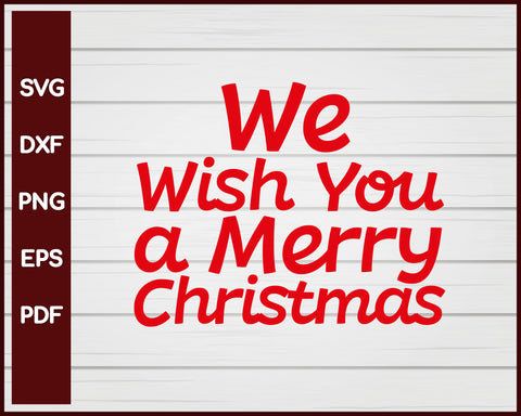 We Wish You A Merry Christmas svg