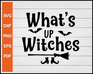 What's Up Witches Halloween svg