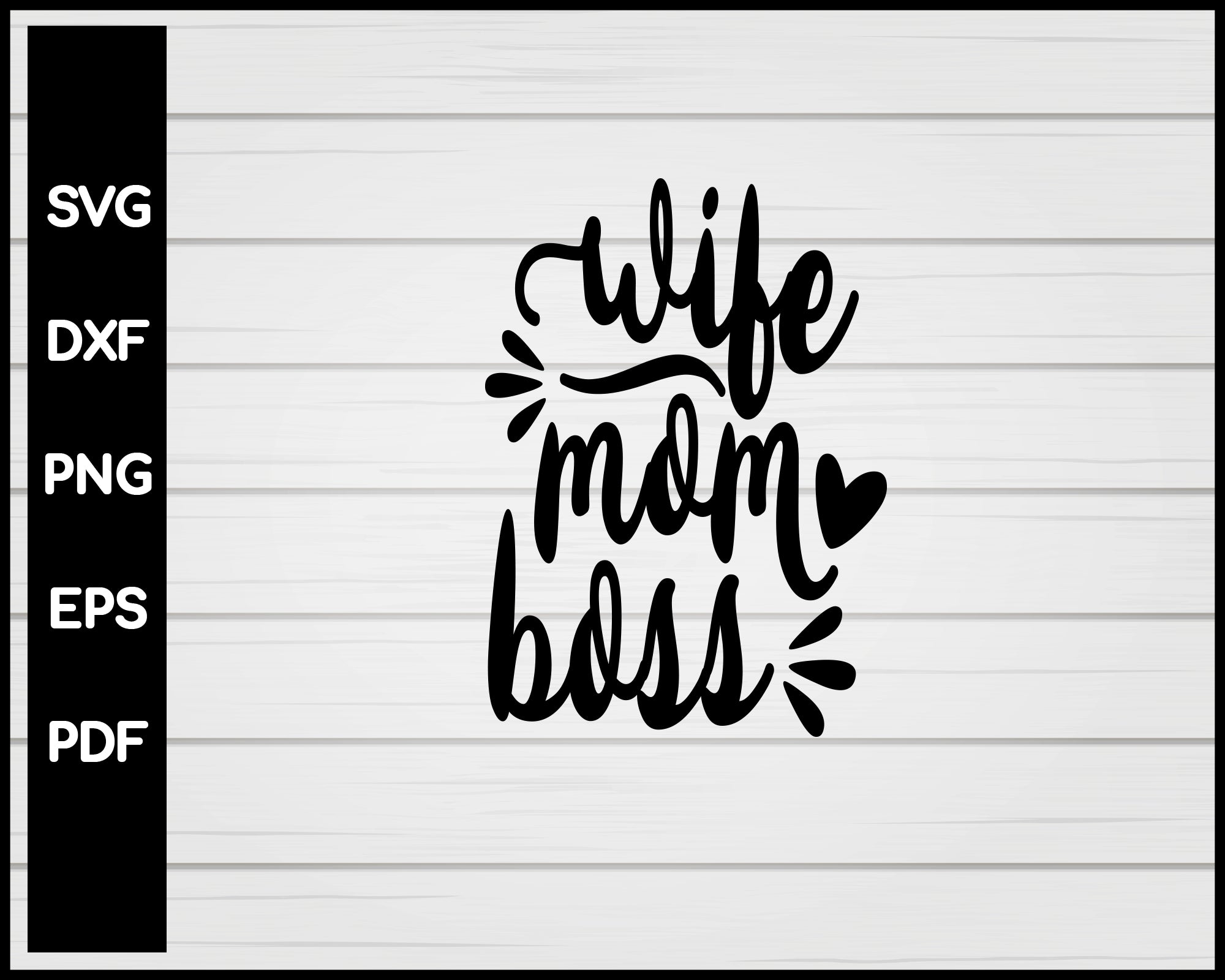 Wife Mom Boss Nurse svg Cut File For Cricut Silhouette eps png dxf Printable Files