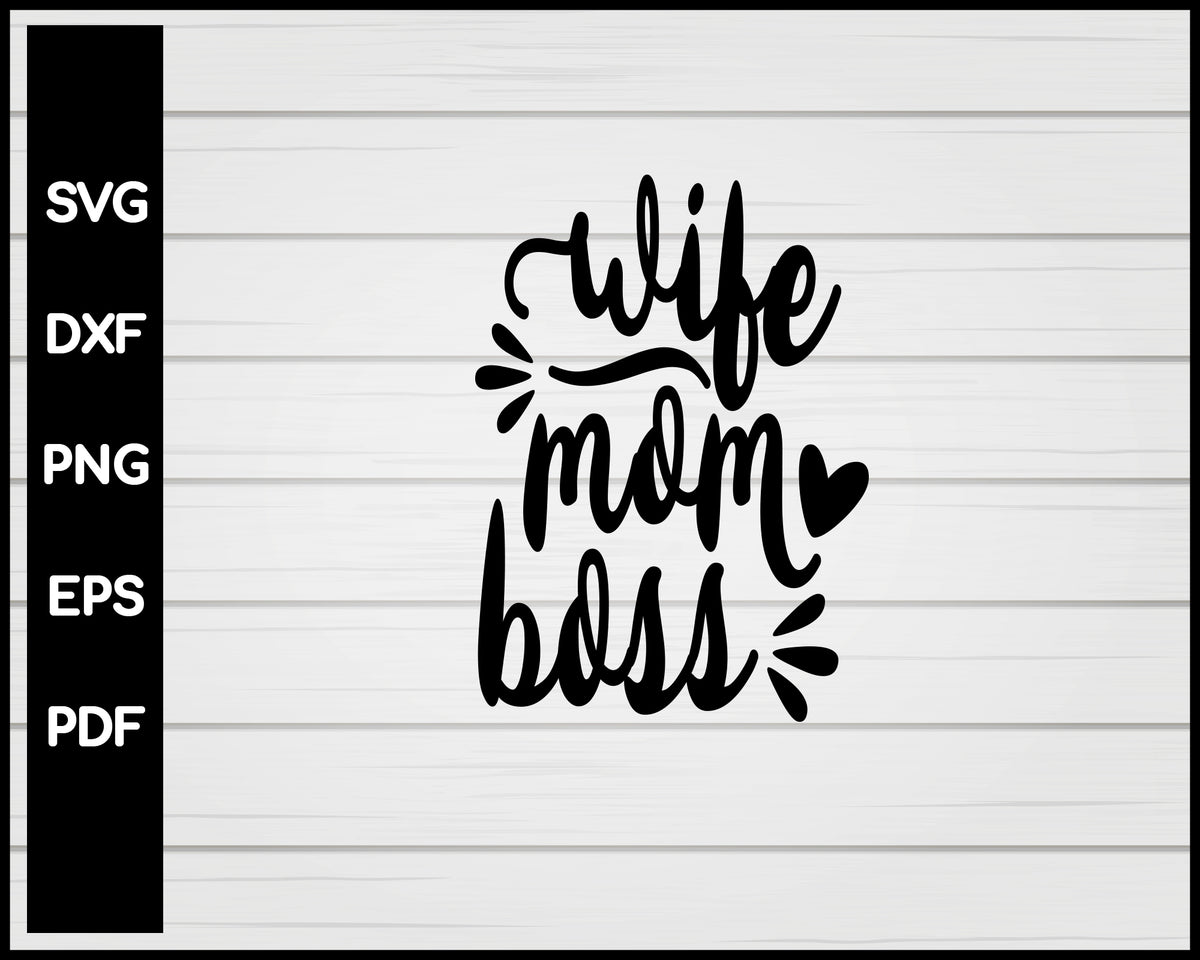 Wife Mom Boss Nurse svg Cut File For Cricut Silhouette eps ...