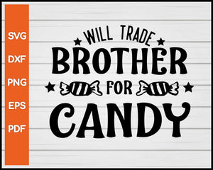 Will Trade Brother For Candy Halloween svg