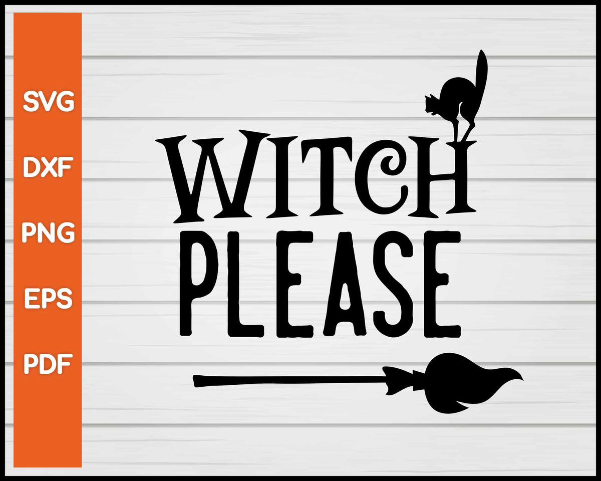 Witch Please Halloween svg – Creativedesignmaker