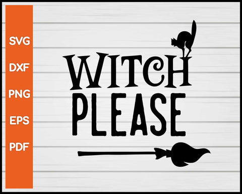 Witch Please Halloween svg