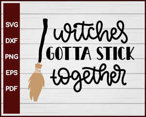 Witches Gotta Stick Together Halloween T-shirt Design svg