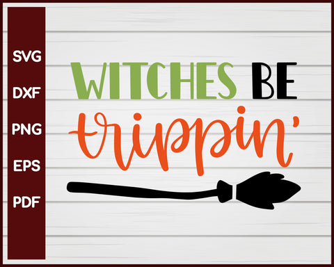 Witches be Trippin Halloween T-shirt Design svg