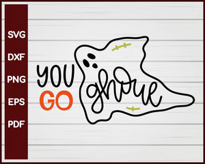 You Go Ghoul Halloween T-shirt Design svg