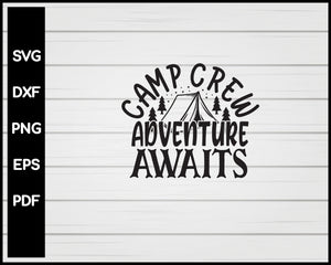 Camp Crew Adventure Awaits svg Cut File For Cricut Silhouette eps png dxf Printable Files