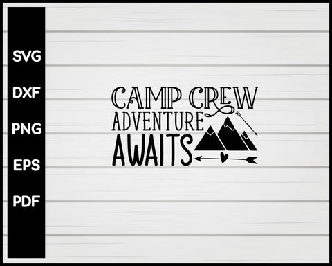 Camp Crew Adventure Awaits svg Cut File For Cricut Silhouette eps png dxf Printable Files