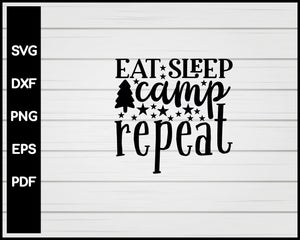 Eat Sleep Camp Repeat svg Cut File For Cricut Silhouette eps png dxf Printable Files