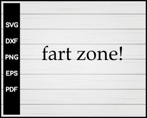 Fart Zone! svg Cut File For Cricut Silhouette eps png dxf Printable Files