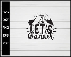 Let's Wander svg Cut File For Cricut Silhouette eps png dxf Printable Files