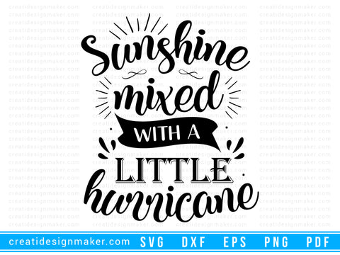Sunshine Mixed With A Little Hurricane Cut File For Cricut svg, dxf, png, eps, pdf Silhouette Printable Files