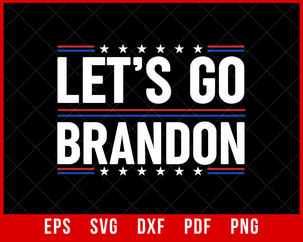 Let's Go Brandon Tee Funny Trendy Sarcastic Let's Go Brandon T-Shirt Political SVG Cutting File Digital Download