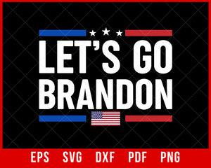 Let's Go Brandon US Flag Funny T-Shirt Political SVG Cutting File Digital Download