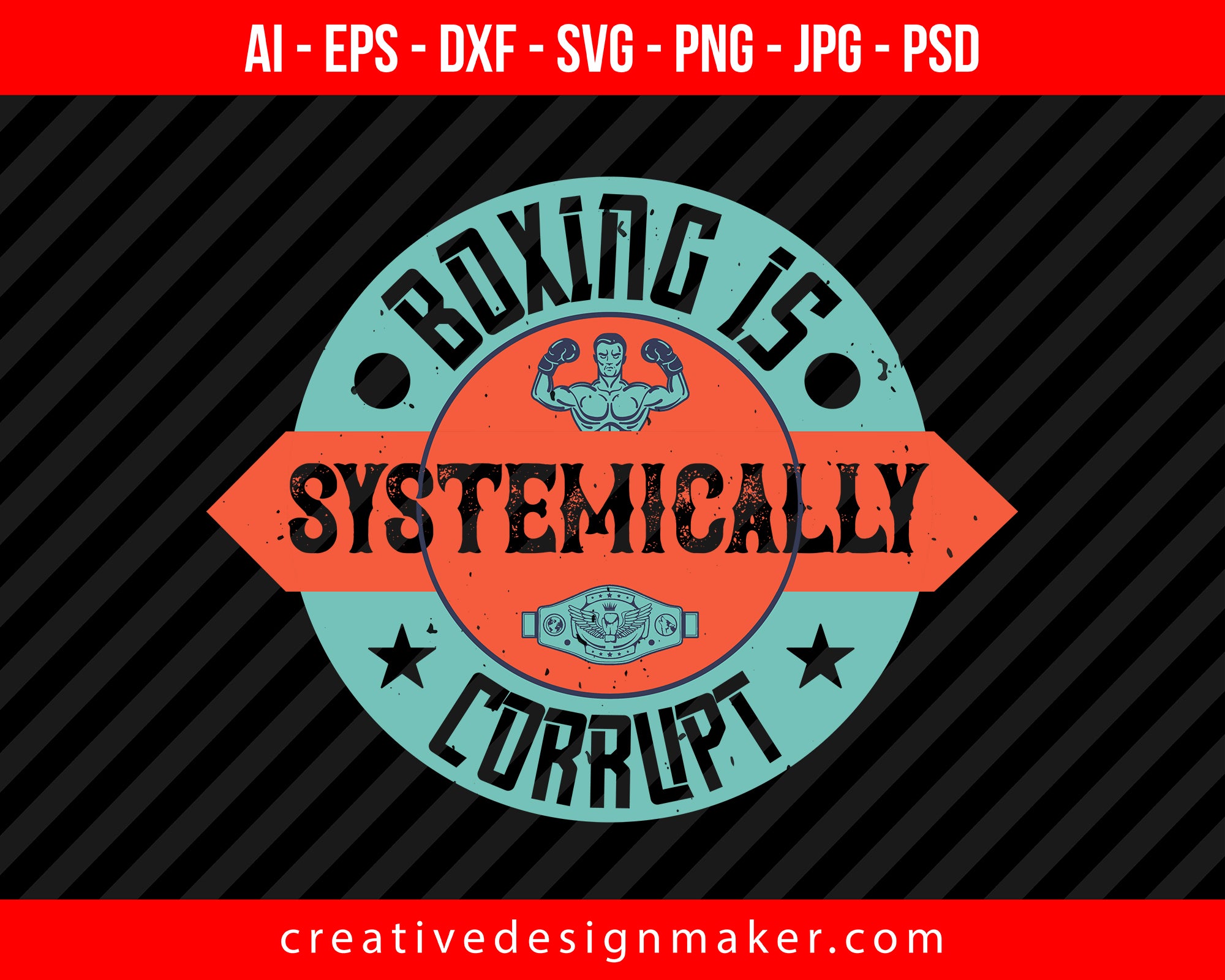 Boxing is systemically corrupt Print Ready Editable T-Shirt SVG Design!