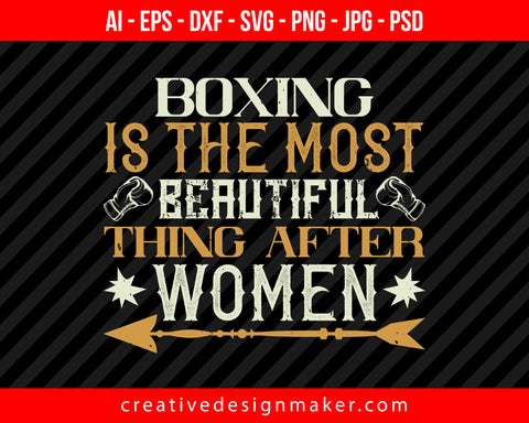 Boxing is the most beautiful thing after women Print Ready Editable T-Shirt SVG Design!
