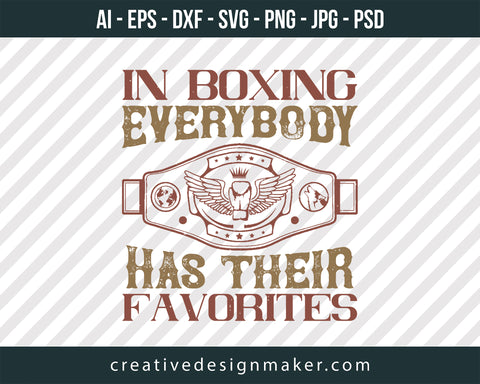 In boxing, everybody has their favorites Print Ready Editable T-Shirt SVG Design!