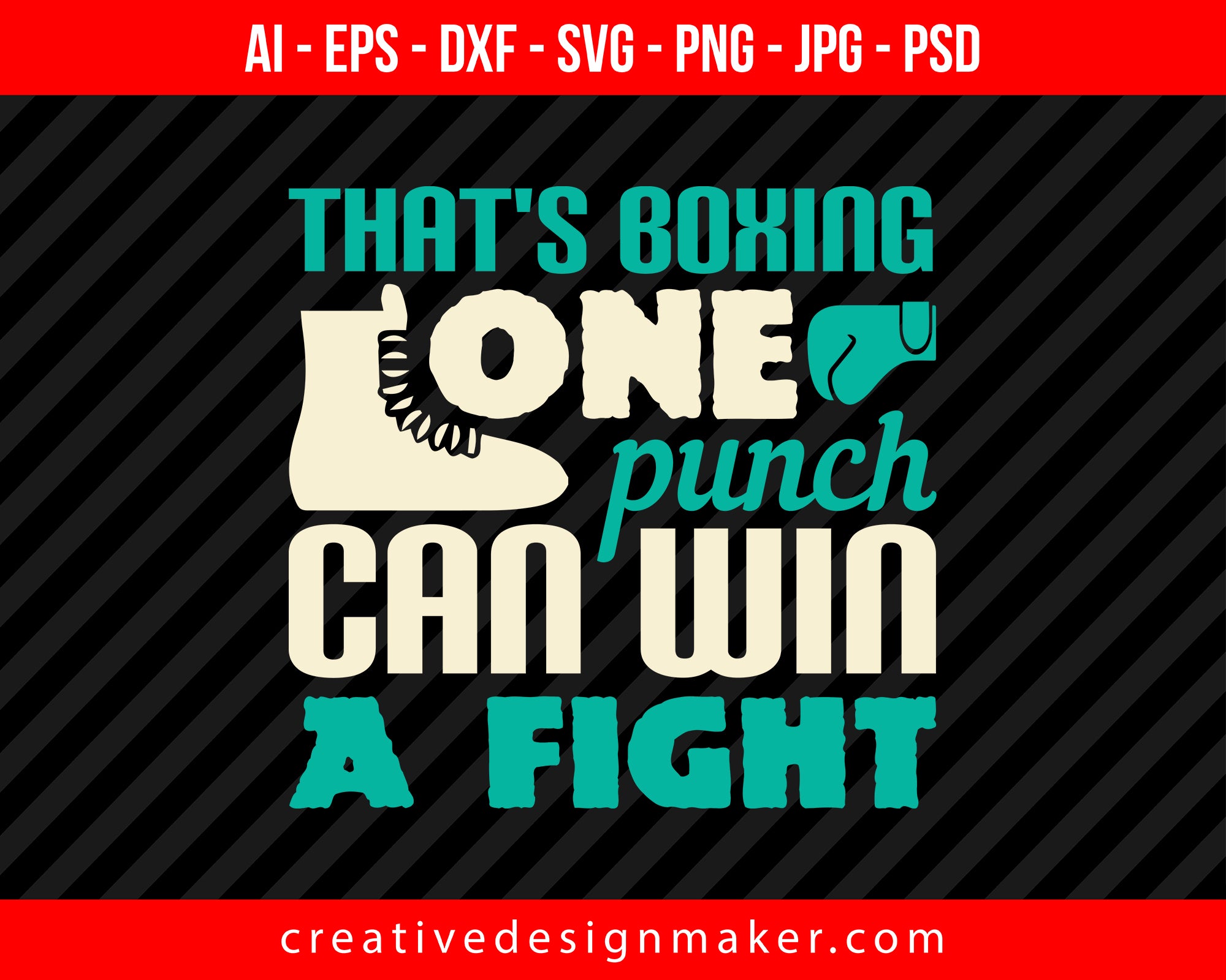 That's boxing - one punch can win a fight Print Ready Editable T-Shirt SVG Design!