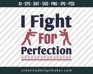 I fight for perfection Boxing Print Ready Editable T-Shirt SVG Design!