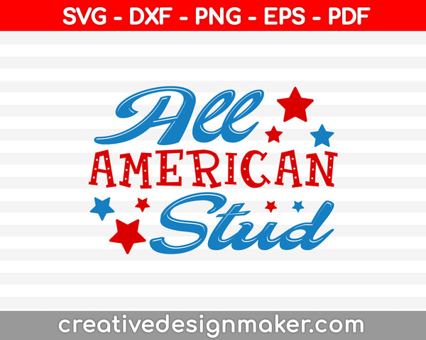 All American Stud  SVG PNG Cutting Printable Files