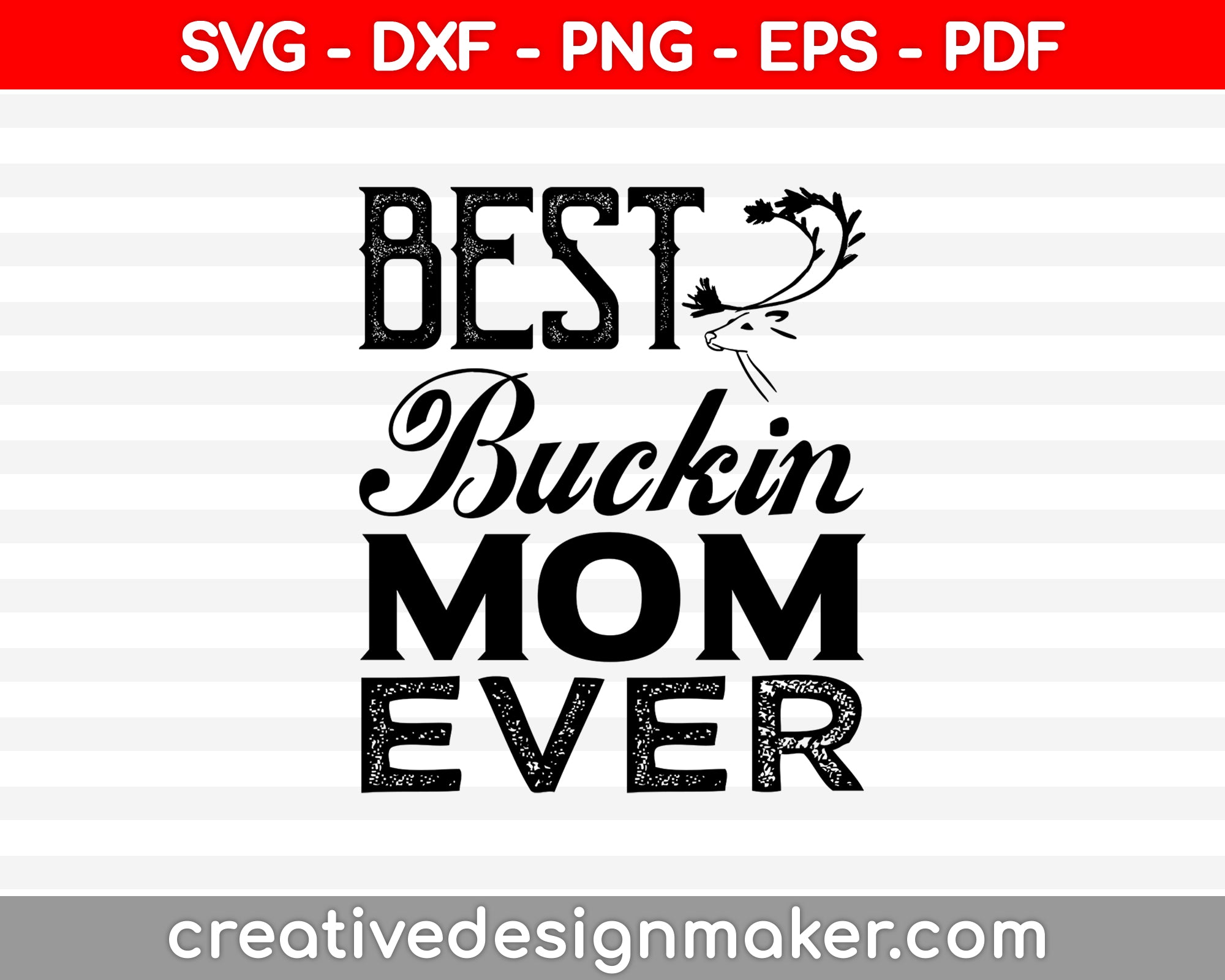 Best Buckin Mom Ever SVG PNG Cutting Printable Files